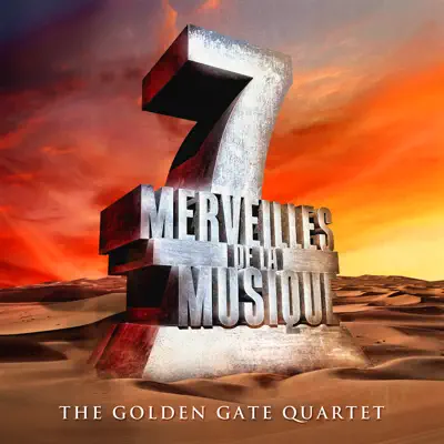 7 merveilles de la musique: The Golden Gate Quartet - Golden Gate Quartet