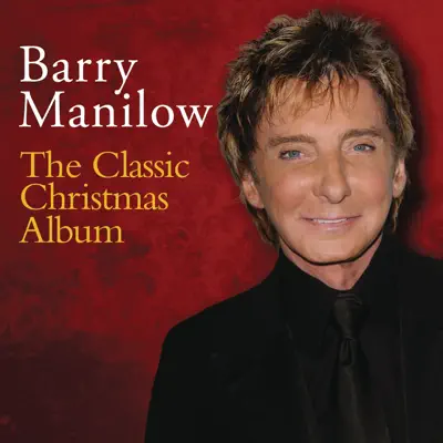 The Classic Christmas Album - Barry Manilow The Classic Christmas Album - Barry Manilow
