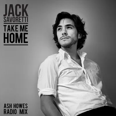 Take Me Home (Ash Howes Radio Mix) - Single - Jack Savoretti
