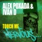 Touch Me (DJ Fronter Remix) - Alex Poxada & Ivan D lyrics