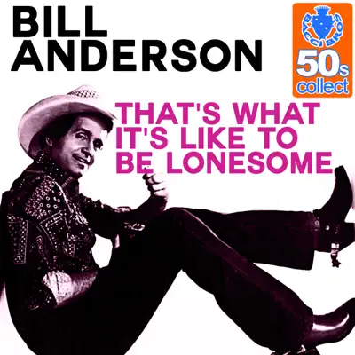 That's What It's Like to Be Lonesome (Remastered) - Single - Bill Anderson