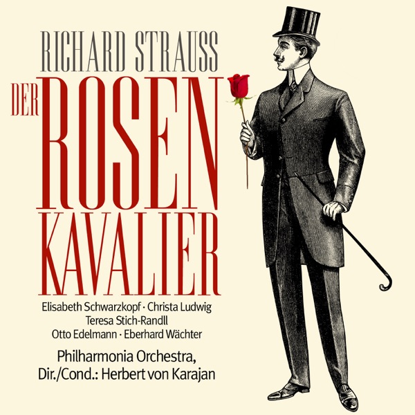 Strauss: Der Rosenkavalier (Oper in 3 Akten) - Elisabeth Schwarzkopf, Otto Edelmann, Christa Ludwig, Eberhard Wächter, Teresa Stich-Randall, Ljuba Welitsch, Paul Kuen, Kerstin Meyer, Nicolai Gedda, Franz Bierbach, Erich Majkut, Gerhard Unger, Harald Pröglhöf, Karl Friedrich, Anny Felbermayer, Philharmonia Chorus, Philharmonia Orchestra & Children's Chorus from Loughton High School for Girls and Bancroft's School