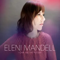 I Can See the Future - Eleni Mandell