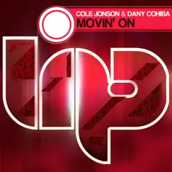 Movin' On - Single by Cole Jonson & Dany Cohiba album reviews, ratings, credits