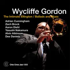 The Intimate Ellington: Ballads and Blues (feat. Adrian Cunningham, Zach Brock, Aaron Diehl, Yasushi Nakamura, Dee Daniels & Alvin Atkinson) by Wycliffe Gordon album reviews, ratings, credits