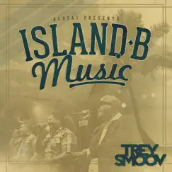 Island B Music by Trey Smoov album reviews, ratings, credits