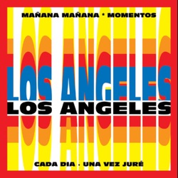 Los Angeles - Mañana, Mañana