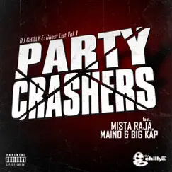 Party Crashers (Guest List Mix) [feat. Mr.Raja, Maino & Big Kap] Song Lyrics