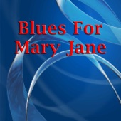 Blues for Mary Jane artwork
