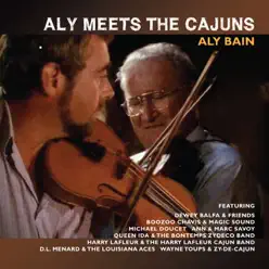 Aly Meets the Cajuns - Aly Bain Aly Meets the Cajuns - Aly Bain