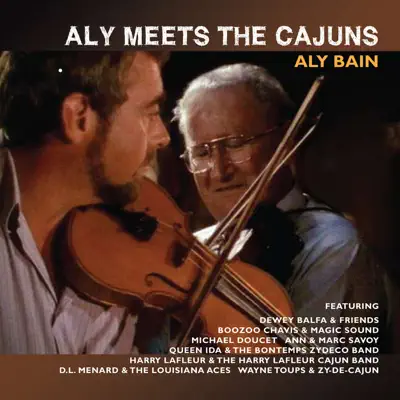 Aly Meets the Cajuns - Aly Bain Aly Meets the Cajuns - Aly Bain