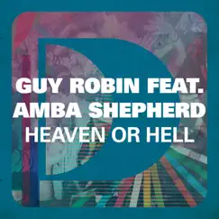 Heaven or Hell (feat. Amba Shepherd) - Single by Guy Robin album reviews, ratings, credits