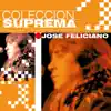 Colección Suprema: José Feliciano album lyrics, reviews, download
