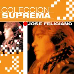 Colección Suprema: José Feliciano - José Feliciano