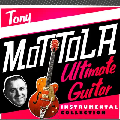 Ultimate Guitar Instrumental Collection - Tony Mottola Ultimate Guitar Instrumental Collection - Tony Mottola