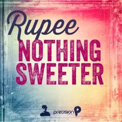 Nothing Sweeter - Single - Rupee Nothing Sweeter - Single - Rupee