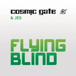 Flying Blind (Radio Edit) - Single - Cosmic Gate