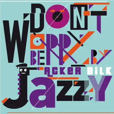 Don't Worry Be Jazzy By Acker Bilk - Acker Bilk