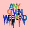 Any Given Weekend artwork