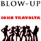 John Travolta (Nari & Milani Remix) - Blow-Up lyrics
