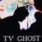 Tropes - TV Ghost lyrics