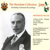 Delius: A Mass of Life Prelude, An Arabesque & Songs of Sunset (The Beecham Collection)