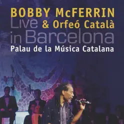 Live in Barcelona: Palau De La Música Catalana - Bobby Mcferrin