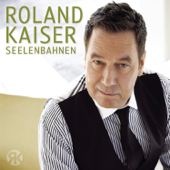 Seelenbahnen - Roland Kaiser