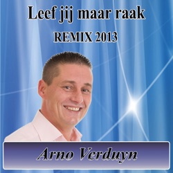 Arno Verduyn - Leef Jij Maar Raak