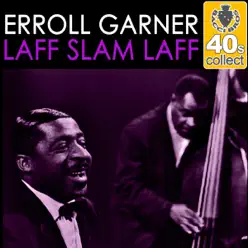 Laff Slam Laff (Remastered) - Single - Erroll Garner Laff Slam Laff (Remastered) - Single - Erroll Garner