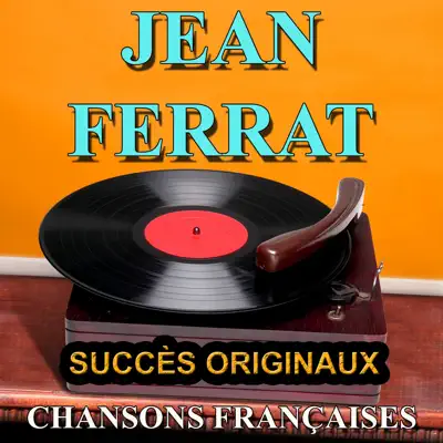 Chansons françaises: succès originaux - Jean Ferrat