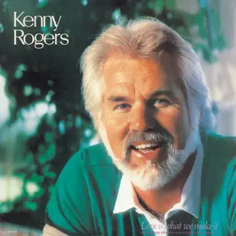 Love Is What We Make It by Kenny Rogers album reviews, ratings, credits