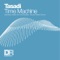 Time Machine (Groovematic Mix) - Tasadi lyrics