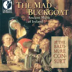 The Mad Buckgoat (Ancient Music of Ireland) by Baltimore Consort & Custer Larue album reviews, ratings, credits