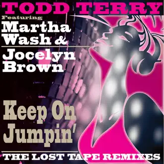 Keep On Jumpin' (The Lost Tape Remixes) by Todd Terry, Martha Wash & Jocelyn Brown album reviews, ratings, credits