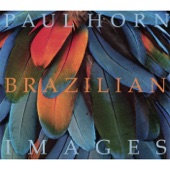 Paul Horn - Brazilian Images