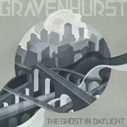 The Ghost in Daylight - Gravenhurst The Ghost in Daylight - Gravenhurst