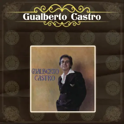 Gualberto Castro - Gualberto Castro