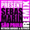 Sao Paulo (Retrick Abigail and Alfonzo Remix) - Dutch House Bastards Present Sebas Marin lyrics