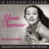 A Legend Called: Yma Sumac - The Hollywood's Inka Princess (feat. Bolshói Symphony Orchestra) [Remastered]