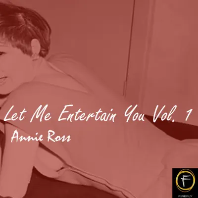 Let Me Entertain You, Vol. 1 - Annie Ross Let Me Entertain You, Vol. 1 - Annie Ross