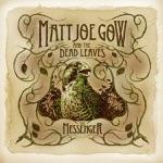 Matt Joe Gow And The Dead Leaves - Come What May