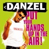 Danzel - Put Your Hands Up In the Air!