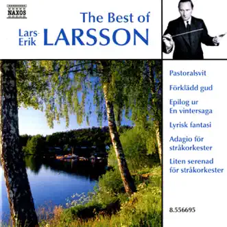 The Best of Lars-Erik Larsson by Okko Kamu, Helsingborg Symphony Orchestra, Petter Sundkvist, Swedish Chamber Orchestra, Karin Ingeback, Frej Lindkvist, Anders Larsson & Amadei Chamber Choir album reviews, ratings, credits