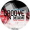 Groove in Miami (Danny Rivadeneira Remix) - Jefer Maquin lyrics