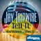 Tell It - Jay Tripwire lyrics