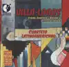 Villa-Lobos, H.: String Quartets, Vol. 6 - Nos. 4, 9, 11 album lyrics, reviews, download