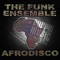 Afrodisco (Afrodisiac Mix) - The Funk Ensemble lyrics