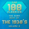 Top 100 Classics - The Very Best of the 1930's, Vol. 2, 2013