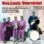 Rev. Louis Overstreet - Is There Anybody Here Who Loves My Jesus (Live)